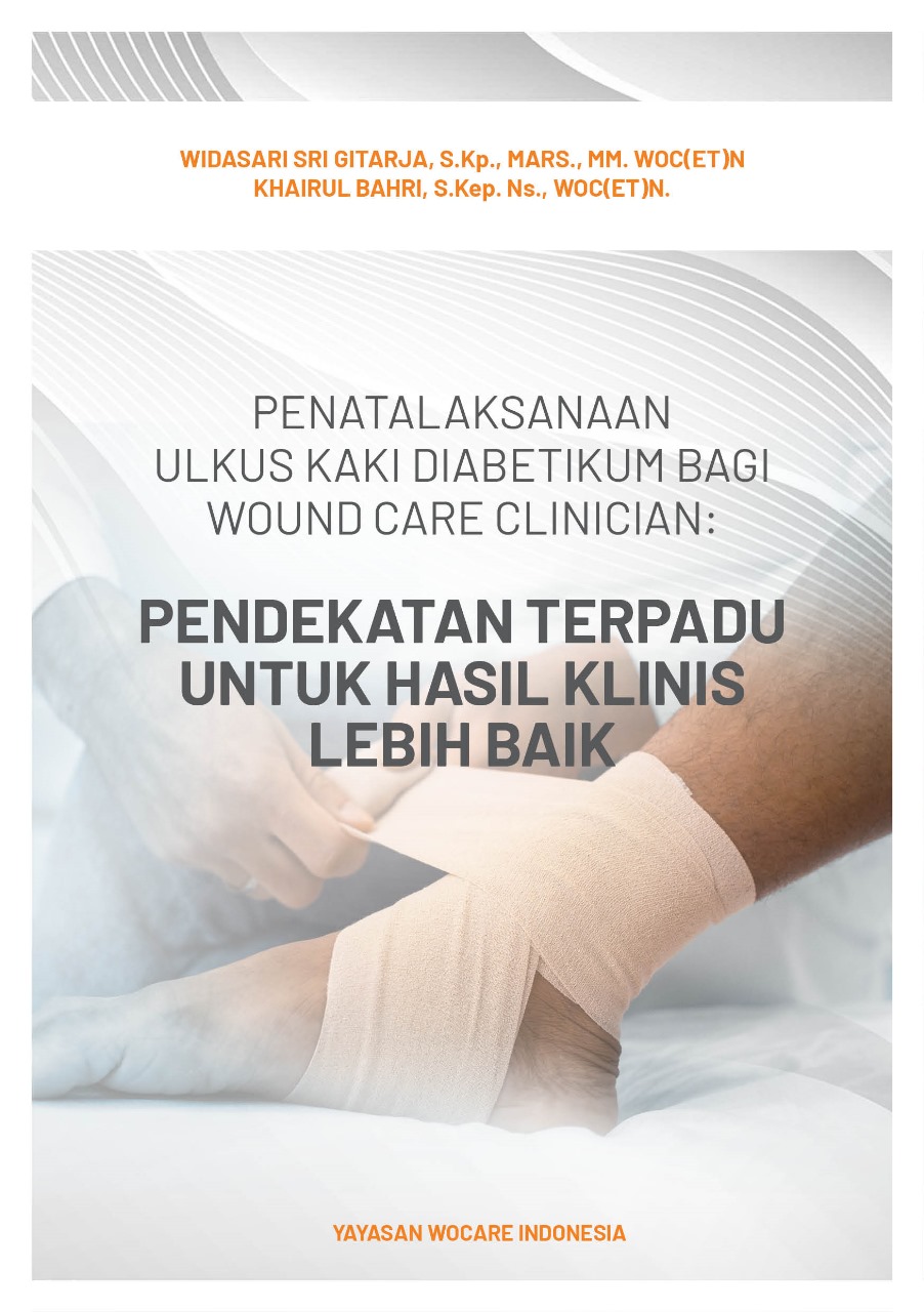 PENATALAKSANAAN ULKUS KAKI DIABETIKUM BAGI WOUND CARE CLINICIAN: PENDEKATAN TERPADU UNTUK HASIL KLINIS LEBIH BAIK